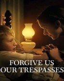 Forgive Us Our Trespasses Free Download