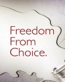 Freedom From Choice Free Download