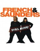 poster_french-and-saunders-still-alive_tt1483761.jpg Free Download