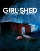 Girl in the Shed: The Kidnapping of Abby Hernandez Free Download