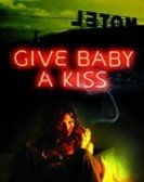 Give Baby a Kiss poster