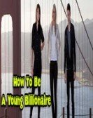 How To Be A Young Billionaire Free Download