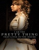 I Am the Pretty Thing That Lives in the House poster
