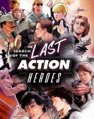 In Search of the Last Action Heroes (2019) Free Download