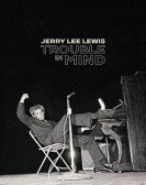 poster_jerry-lee-lewis-trouble-in-mind_tt11764342.jpg Free Download