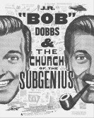 J.R. â€œBobâ€ Dobbs and The Church of the SubGenius poster
