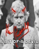 Ken Russell: A Bit of a Devil Free Download