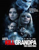 Let's Kill Grandpa This Christmas (2017) Free Download