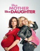 Like Mother, Like Daughter Free Download
