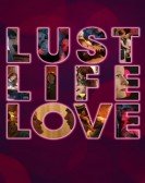 Lust Life Love Free Download