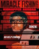 poster_miracle-fishing-kidnapped-abroad_tt11904798.jpg Free Download