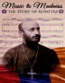 Music to Madness: The Story of Komitas Free Download