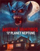 Mutant Vampires from the Planet Neptune Free Download