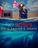 No Roses on a Sailor's Grave Free Download