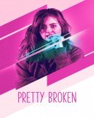 Pretty Broken (2018) Free Download