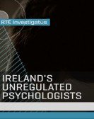 RTÃ‰ Investigates: Ireland's Unregulated Psychologists poster
