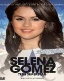 Selena Gomez: Teen Superstar - Unauthorized Documentary poster