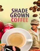 Shade Grown Coffee poster