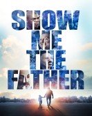 Show Me the Father Free Download