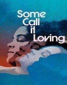 Some Call It Loving (1973) poster
