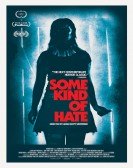 Some Kind of Hate (2015) poster