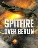 poster_spitfire-over-berlin_tt13434866.jpg Free Download