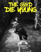poster_the-good-die-young_tt5907978.jpg Free Download