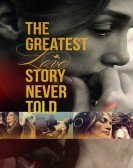 The Greatest Love Story Never Told Free Download