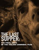 The Last Supper: The Final Days of the Italian Cannibal Film Free Download
