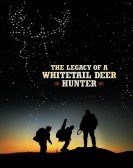 The Legacy of a Whitetail Deer Hunter (2018) Free Download