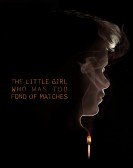 The Little Girl Who Was Too Fond of Matches Free Download