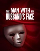 poster_the-man-with-my-husbands-face_tt23138674.jpg Free Download