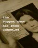 The Puppet Show Has Been Canceled Free Download