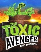 The Toxic Avenger: The Musical (2018) poster