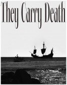 They Carry Death poster