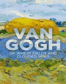 Van Gogh: Of Wheat Fields and Clouded Skies poster