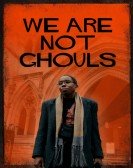 We Are Not Ghouls poster