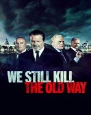 We Still Kill the Old Way (2014) poster