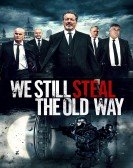 We Still Steal the Old Way (2017) poster