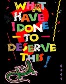 poster_what-have-i-done-to-deserve-this_tt0088461.jpg Free Download