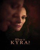 Where Is Kyra? (2017) Free Download