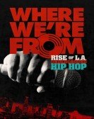 Where We're From: Rise of L.A. Underground Hip Hop Free Download