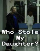 Who Stole My Daughter? Free Download
