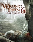 Wrong Turn 6: Last Resort (2014) poster
