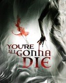 You're All Gonna Die Free Download