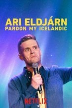 Ari EldjÃ¡rn: Pardon My Icelandic poster