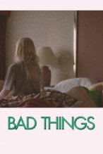Bad Things poster