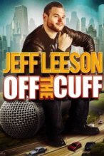 Jeff Leeson: Off The Cuff poster