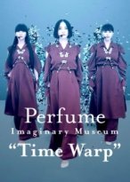 Perfume Imaginary Museum â€œTime Warpâ€ poster