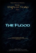 The Days of Noah Part 1: The Flood poster